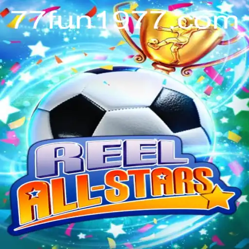 ReelAllStars: A Dive into Modern Gaming with Fun and Excitement